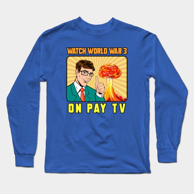 WATCH WORLD WAR 3 Long Sleeve T-Shirt by theanomalius_merch